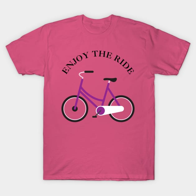 Enjoy The Ride T-Shirt by CreativePhil